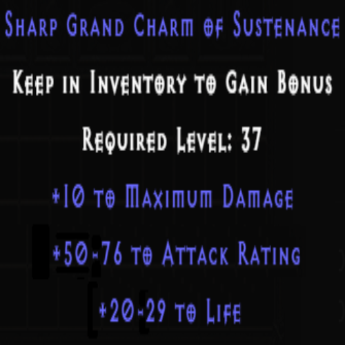 Sharp Grand Charm of Sustenance +10 Maximum Damage +50-76 AR +20-29 Life