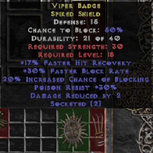 Viper Badge Spiked Shield 17 FHR 30 FBR 20 ICOB 30% PR 2 DRB 2 Sockets 15 DEF LVL 18 REQ STR 30 REQ