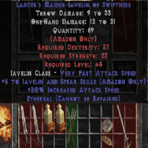 Lancer's Maiden Javelin of Swiftness +6 Javelin & Spear Skills 30 IAS ETH LVL 45 REQ STR 23 REQ DEX 37 REQ