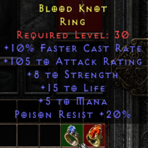 Blood Knot 10 FCR 105 AR 8 STR 15 Life 5 Mana 20 PR 30 LVL REQ