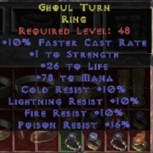 Ghoul Turn Ring (Coral) 10 FCR 1 STR 26 Life 78 Mana 10% CR 10% LR 10% FR 16% PR LVL 48 REQ